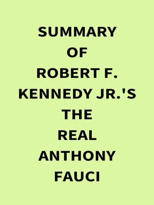 cover image of Summary of Robert F.  Kennedy Jr.'s the Real Anthony Fauci